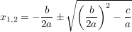 $ x_{1,2}=-\frac{b}{2a}\pm\wurzel{\left(\frac{b}{2a}\right)^2-\frac{c}{a}} $